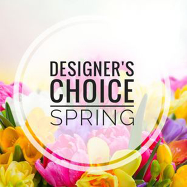 Spring Designer’s Choice Arrangement - Click Image to Close